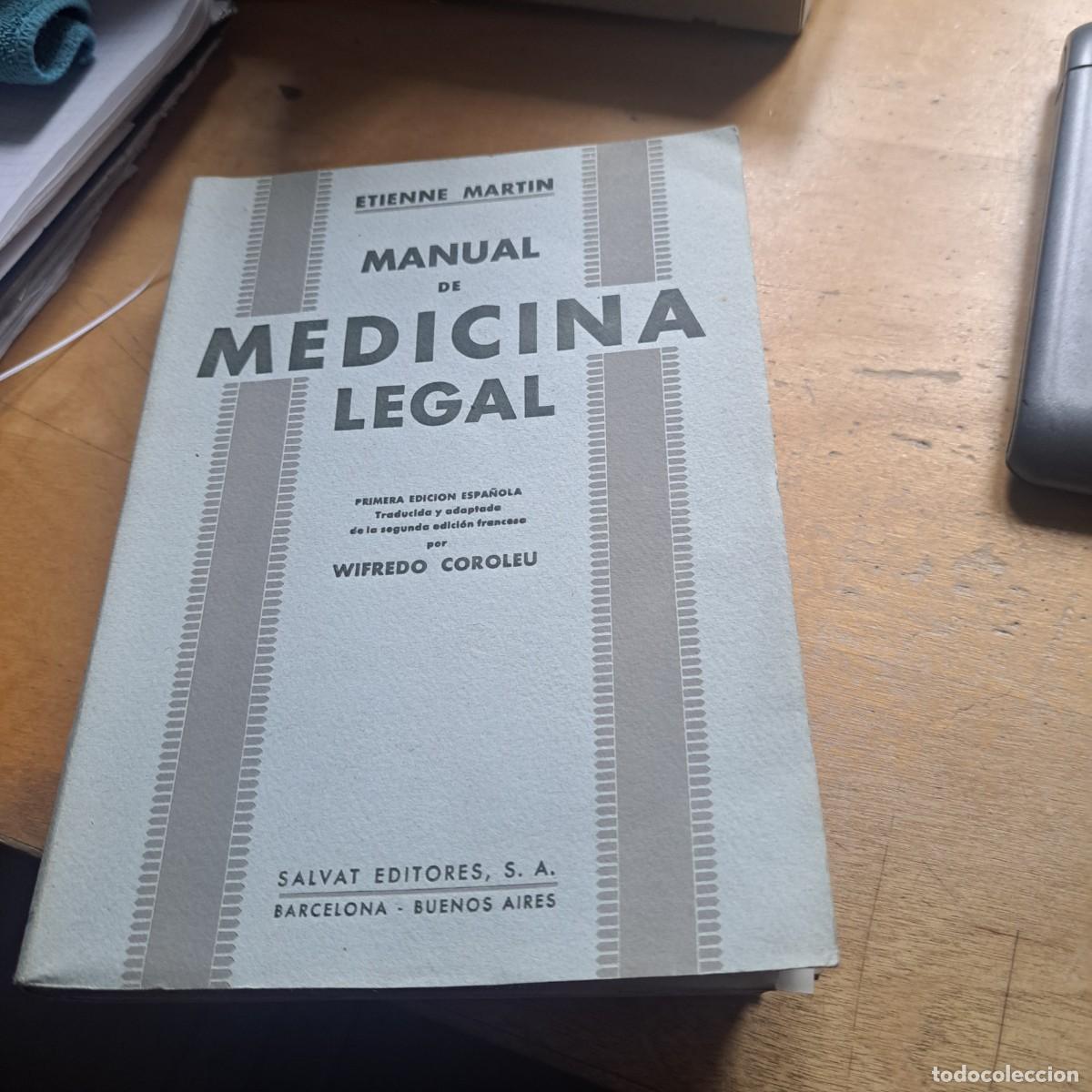 Libros: MANUAL DE MEDICINA LEGAL - ETIENNE MARTIN - ANTIGUO LIBRO 1942 1&ordf; ED SALVAT - CIENCIAS DERECHO RUSTI