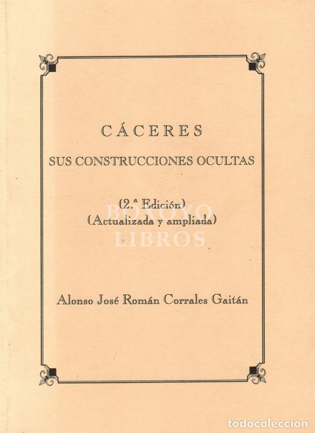 Livros em segunda m&atilde;o: CORRALES GAIT&Aacute;N, Alonso Jos&eacute;. C&aacute;ceres, sus construcciones ocultas