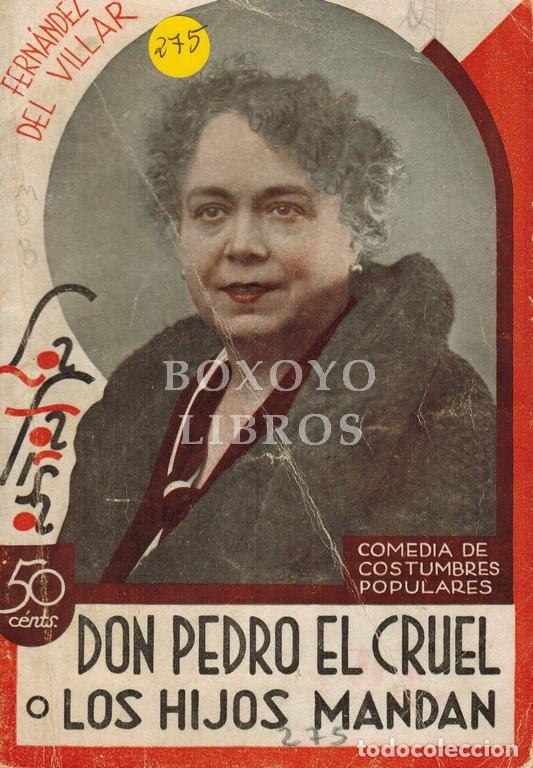 Livros em segunda m&atilde;o: FERN&Aacute;NDEZ DEL VILLAR, Jos&eacute;. Don Pedro El Cruel o Los hijos mandan. Comedia de costumbres populares,