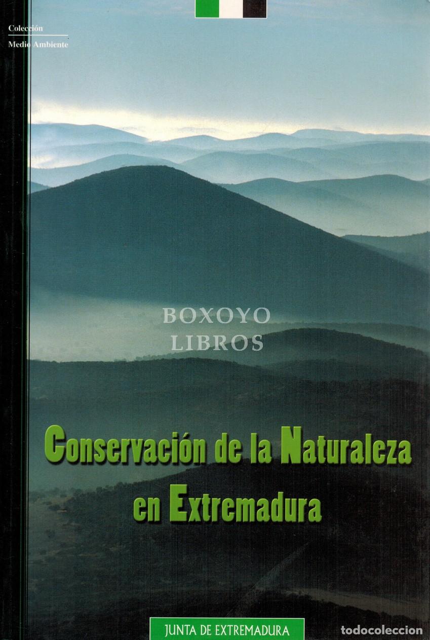 Livres: L&Oacute;PEZ CABALLERO, Jos&eacute; Manuel (Ed.). Conservaci&oacute;n de la Naturaleza en Extremadura. Comunicaciones en
