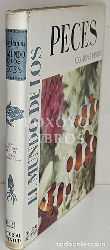 Livres: DANOIS, Edouard le. El mundo de los peces. Con la colaboraci&oacute;n de Jacques Millot, Th&eacute;odore Monod, Pa