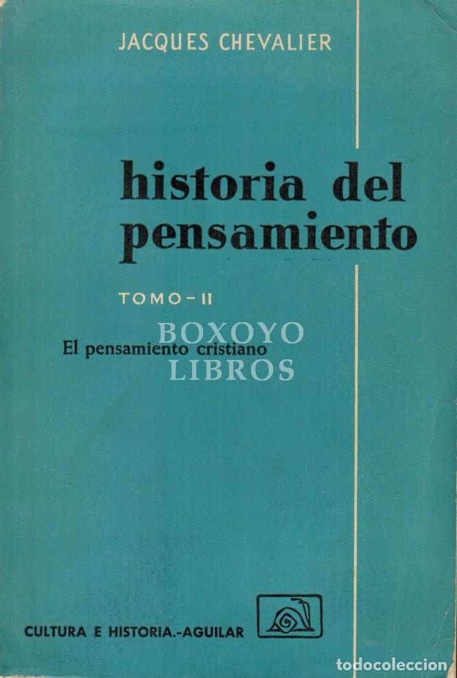 Livres: CHEVALIER, Jacques. Historia del pensamiento. Tomo II. El pensamiento cristiano