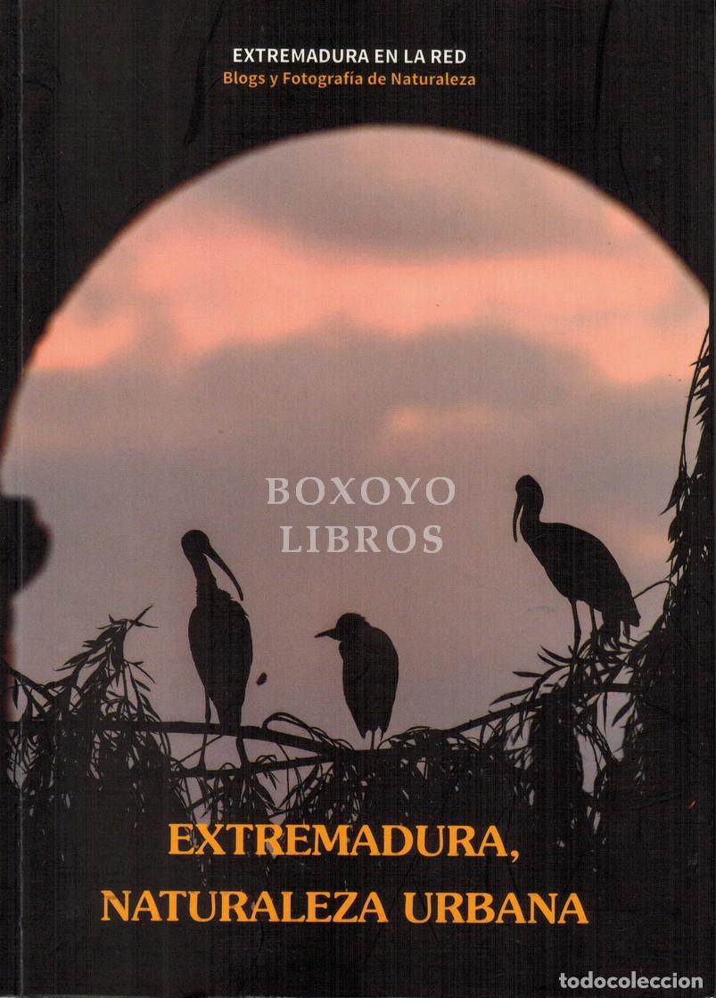 Livres: L&Oacute;PEZ CABALLERO, Jos&eacute; Manuel/ FERN&Aacute;NDEZ GARC&Iacute;A, Atanasio (Coords). Extremadura, naturaleza urbana