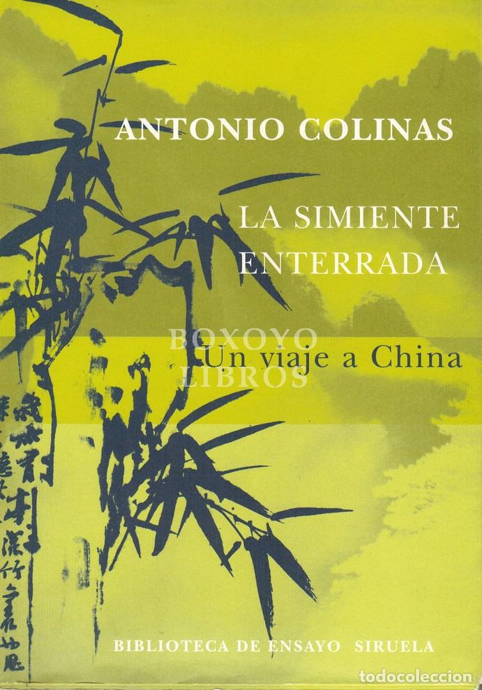 Livros em segunda m&atilde;o: COLINAS, Antonio. La simiente enterrada. Un viaje a China
