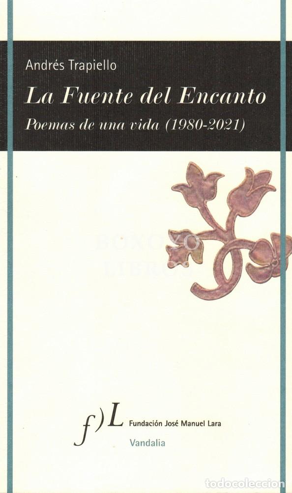 Livros em segunda m&atilde;o: TRAPIELLO, Andr&eacute;s. La fuente del encanto. Poemas de una vida (1980-2021)