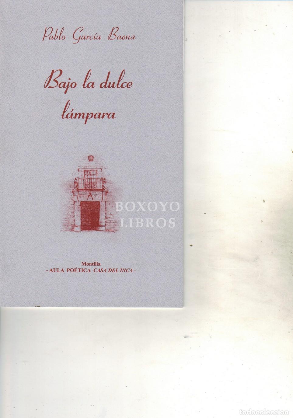 Libri di seconda mano: GARC&Iacute;A BAENA, Pablo. Bajo la dulce l&aacute;mpara