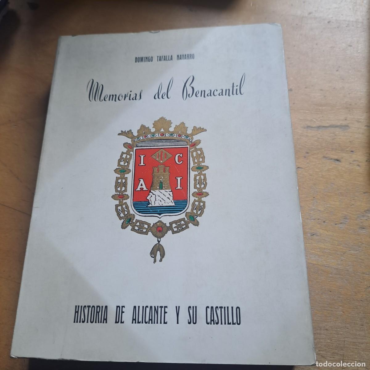 Libri di seconda mano: MEMORIAS DEL BENACANTIL, NARRADAS POR SU CARA DE PIEDRA FABULOSA, HISTORIA DE ALICANTE Y DE SU CASTI