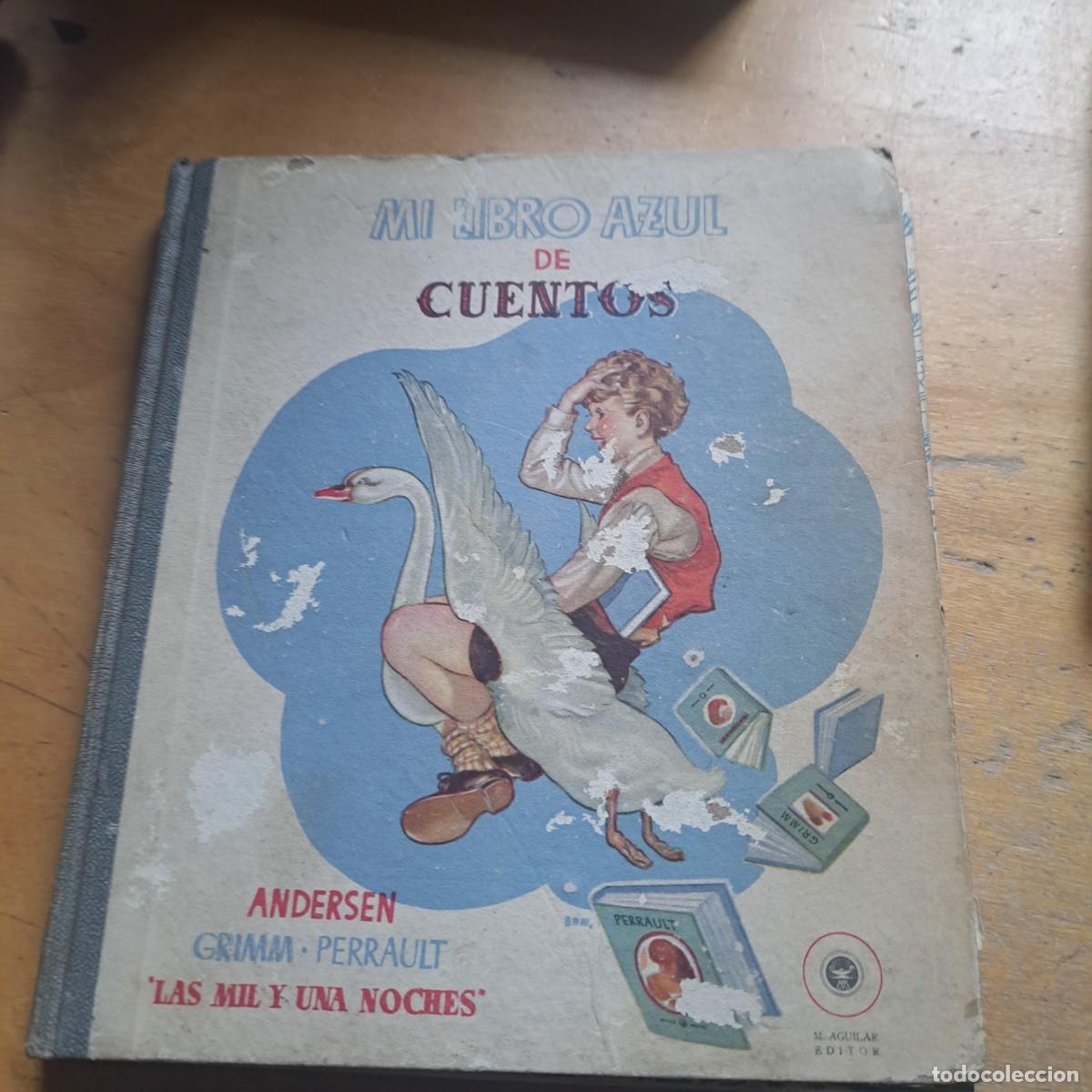 Libros: MI LIBRO AZUL DE CUENTOS ANDERSEN GRIMM PERRAULT LAS MIL Y UNA NOCHES DE MATILDE RAS. AGUILAR 1947