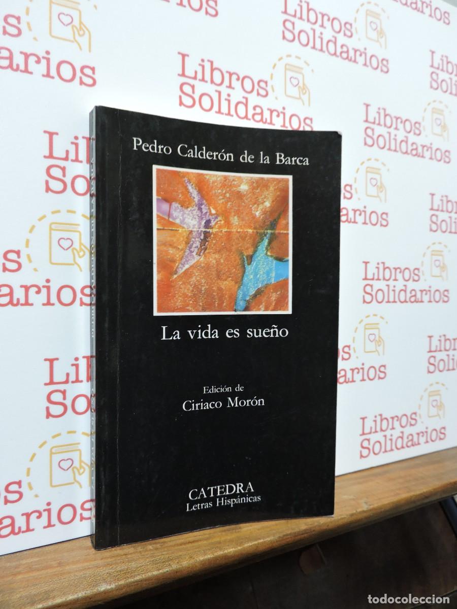 Libros: La vida es sue&ntilde;o. CALDER&Oacute;N DE LA BARCA, Pedro. Ed. C&aacute;tedra. Madrid, 1990