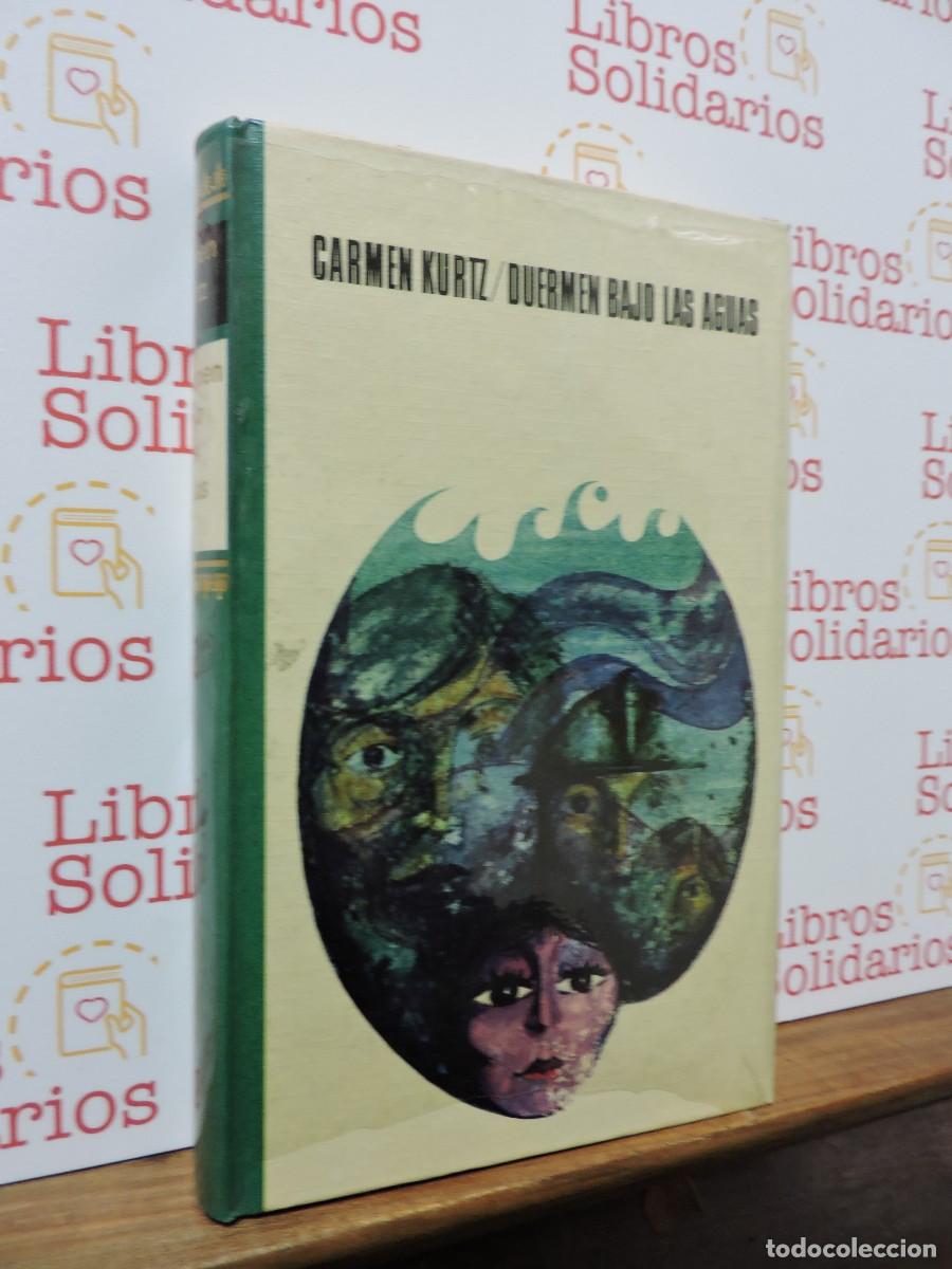 Libros: Duermen bajo las aguas. KURTZ, Carmen. Ed. C&iacute;rculo de Lectores. Barcelona, 1961