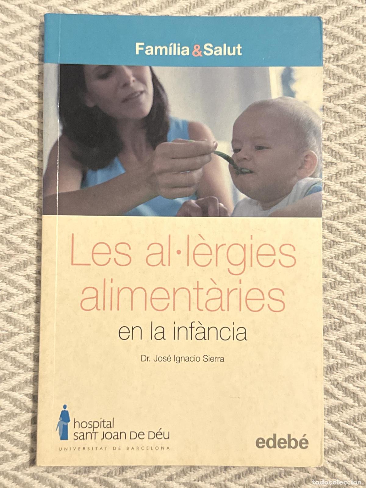 Libros: Les al&middot;l&egrave;rgies aliment&agrave;ries en la inf&agrave;ncia - Dr. Jos&eacute; Ignacio Sierra
