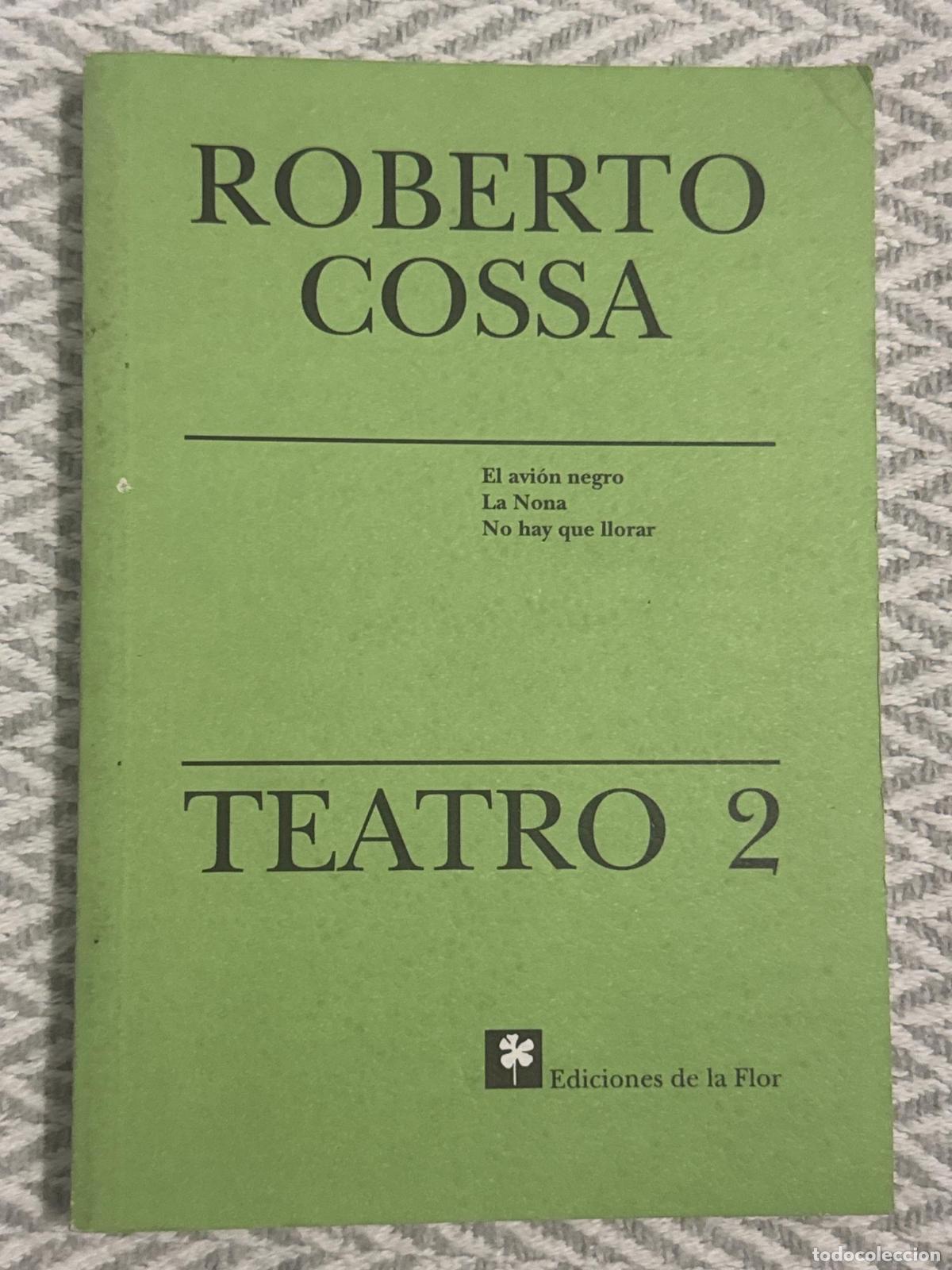 Libros: Teatro 2. El avi&oacute;n negro. La nona. No hay que llorar - Roberto Cossa