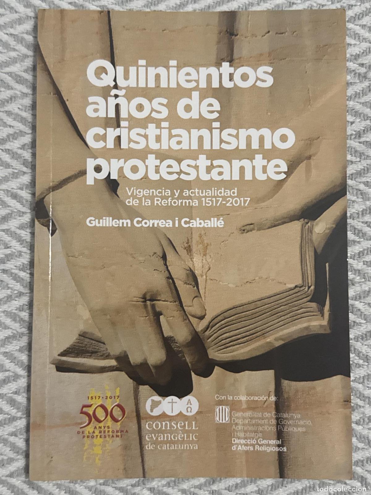 Libros: Quinientos a&ntilde;os de cristianismo protestante. Cinc-cents anys de cristianisme protestant - Guillem Co