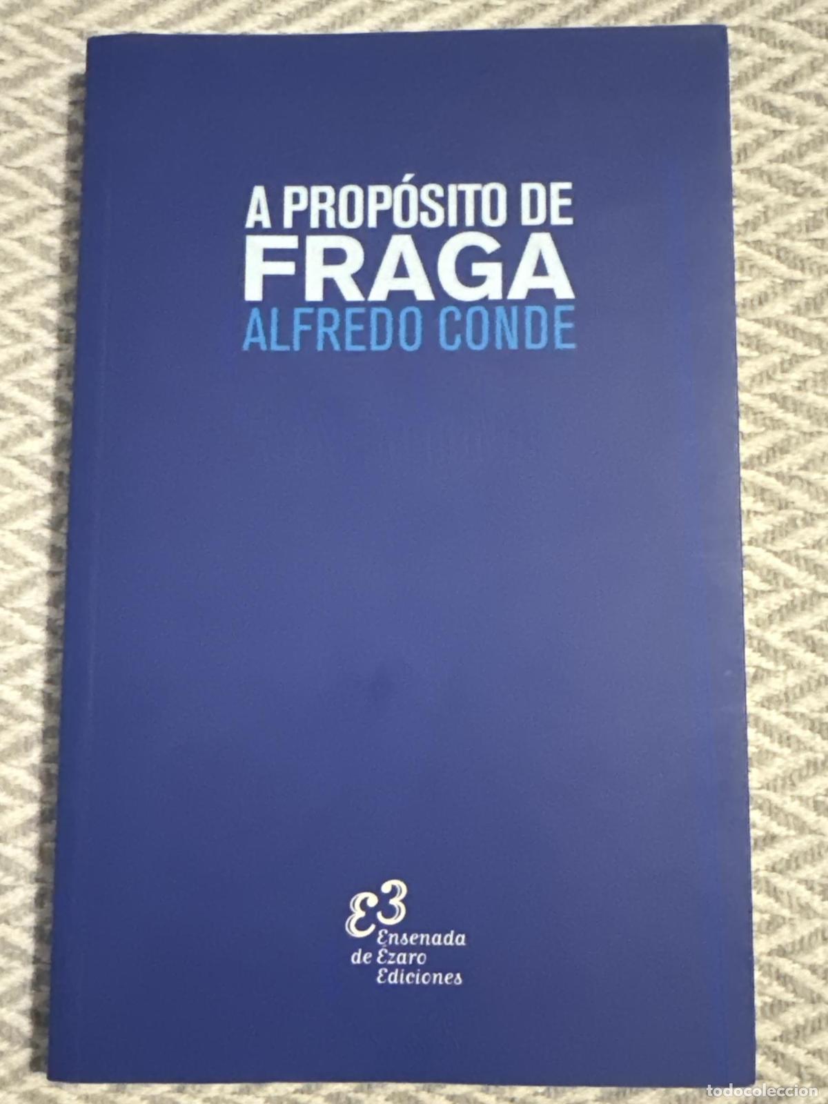 B&uuml;cher: A prop&oacute;sito de Fraga - Alfredo Conde