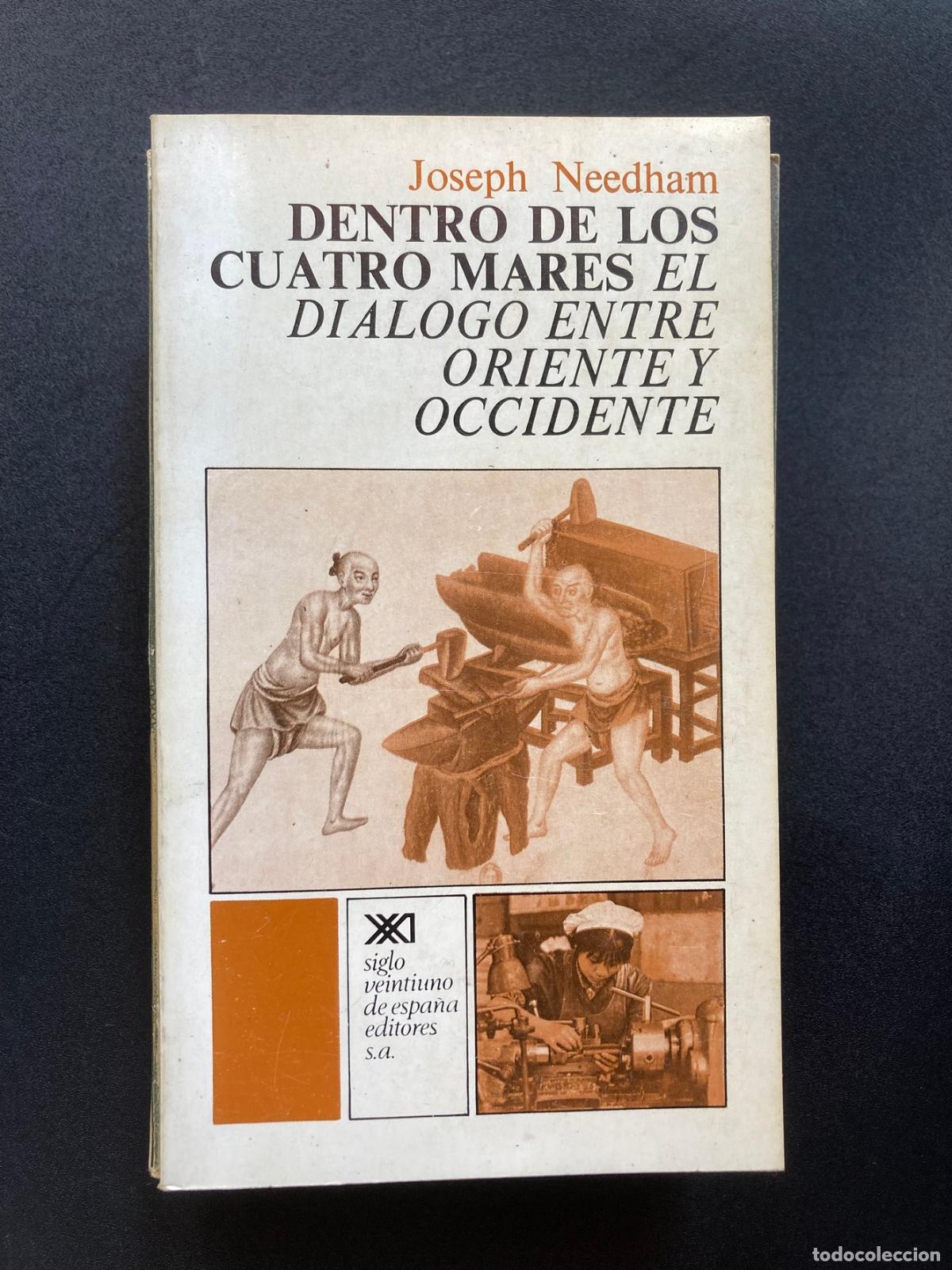 B&uuml;cher: Joseph Needham - Dentro de los cuatro mares. El di&aacute;logo entre Oriente y Occidente