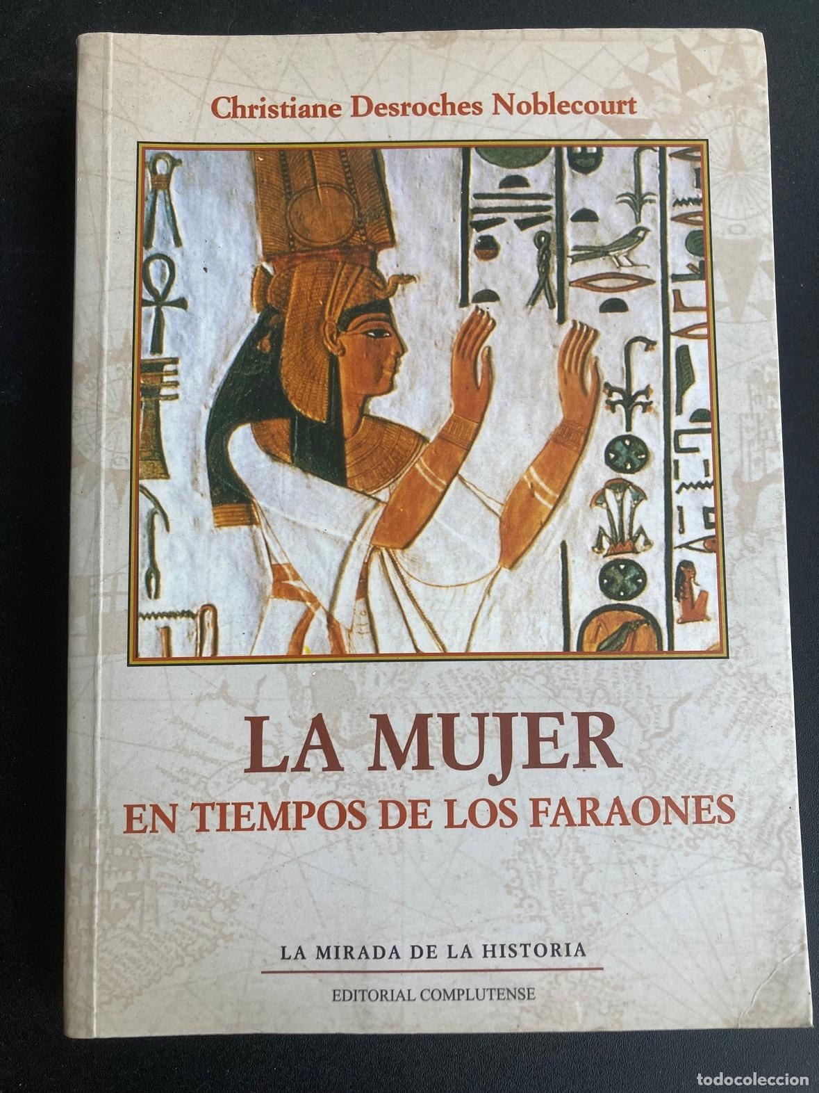 B&uuml;cher: Christiane Desroches Noblecourt - La mujer en tiempos de los faraones