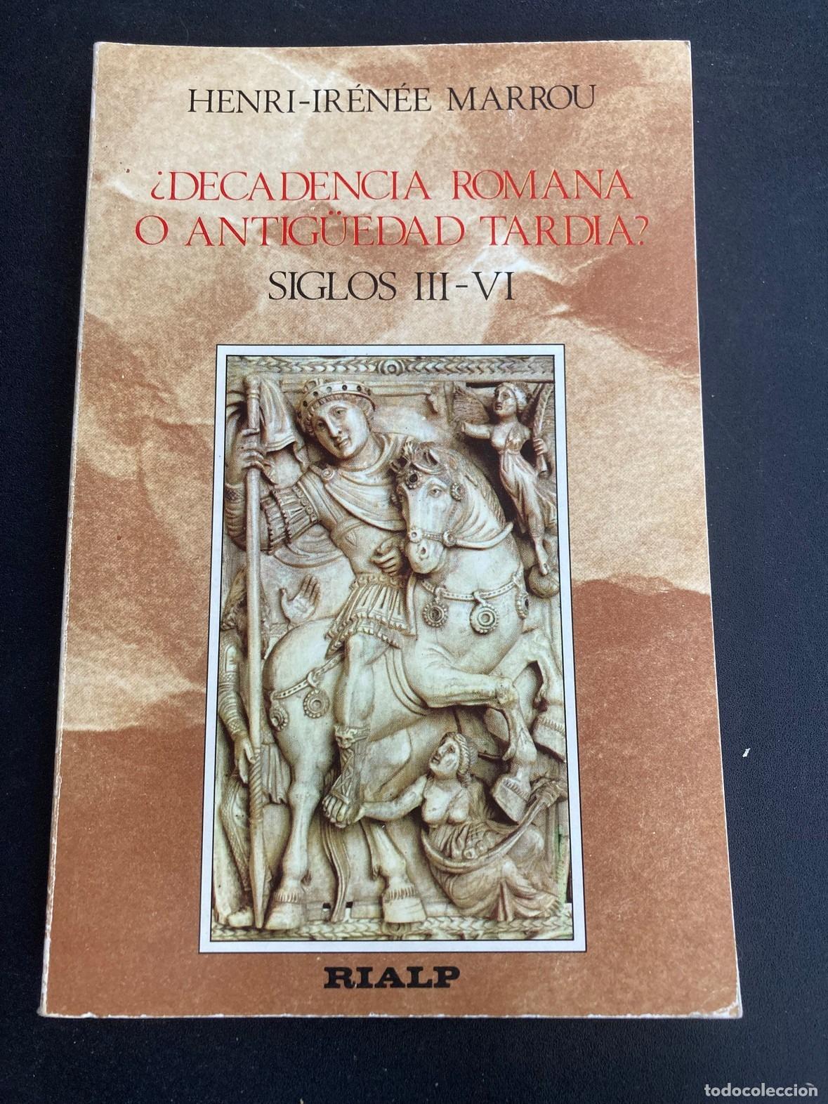 Libros: Henri-Iren&eacute;e Marrou - &iquest;Decadencia romana o antig&uuml;edad tard&iacute;a? Siglos III-VI