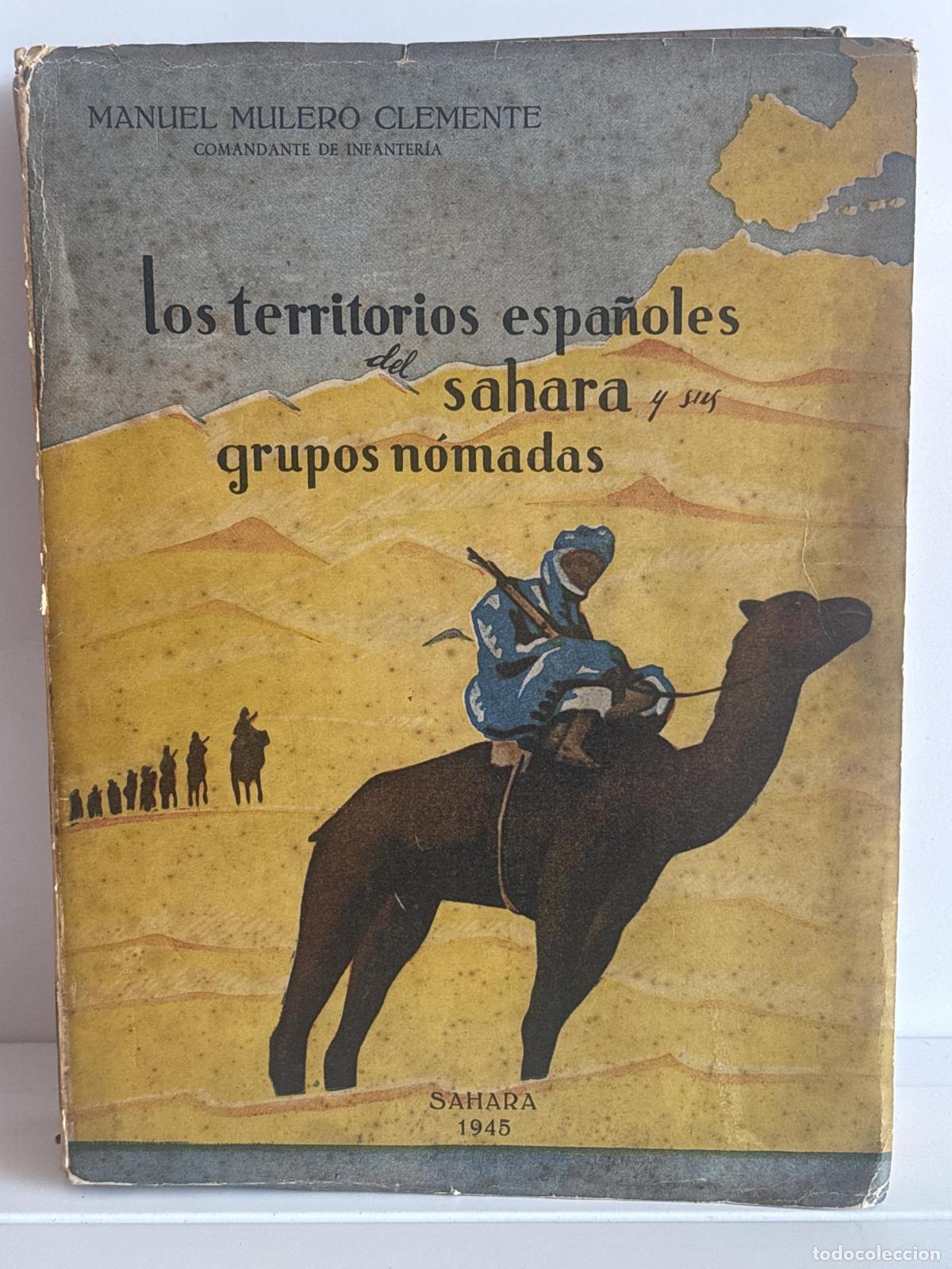 Libros: Los territorios espa&ntilde;oles del Sahara y sus grupos n&oacute;madas - Manuel Mulero Clemente