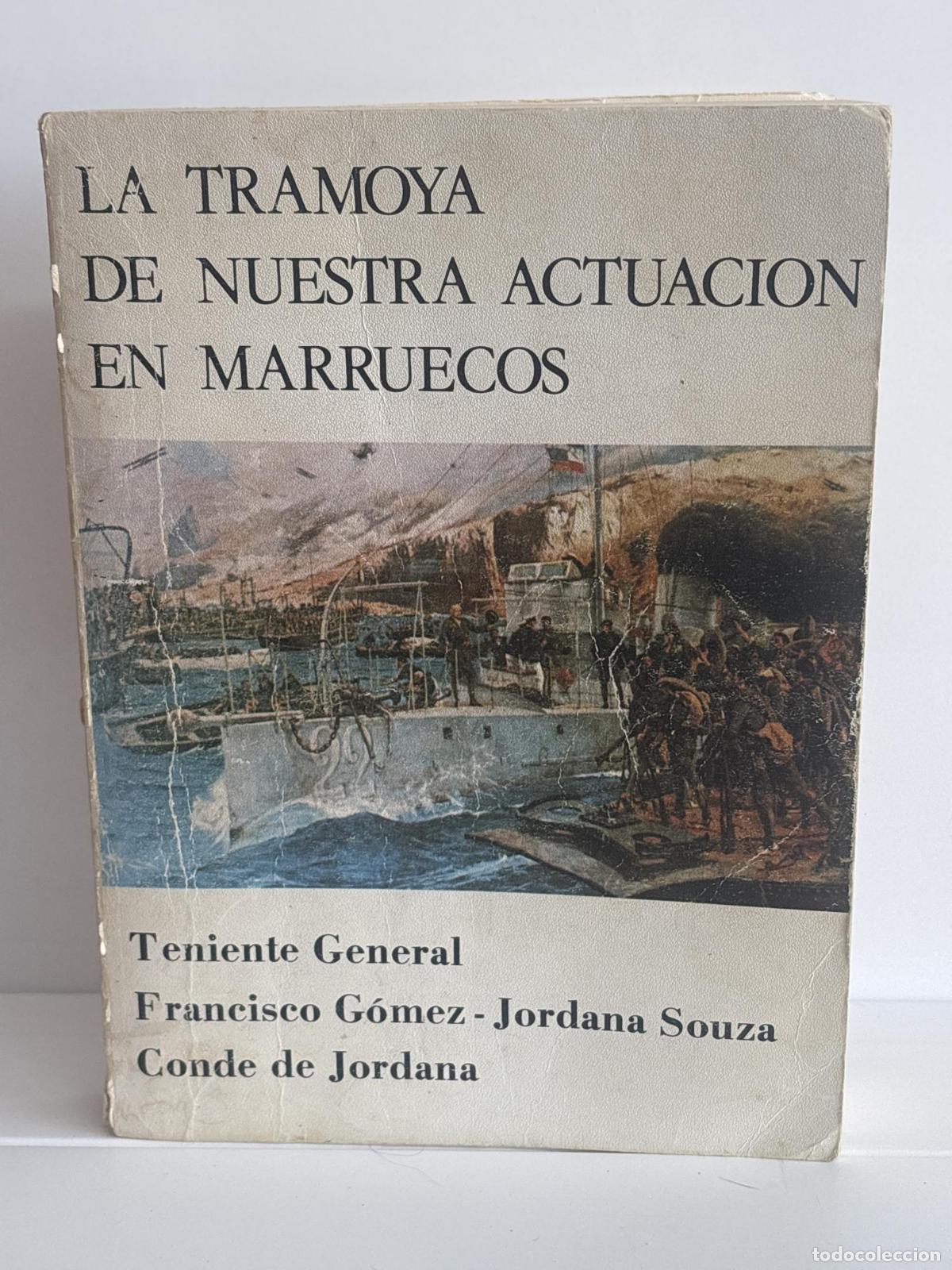 Libri di seconda mano: La tramoya de nuestra actuaci&oacute;n en Marruecos - Francisco G&oacute;mez-Jordana Souza (conde de Jordana.)