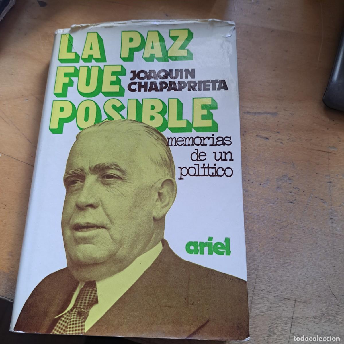 Libros: La paz fue posible, Memorias de un politico, Joaquin Chapaprieta, Ariel, 1971 BUEN ESTADO TAPA DURA
