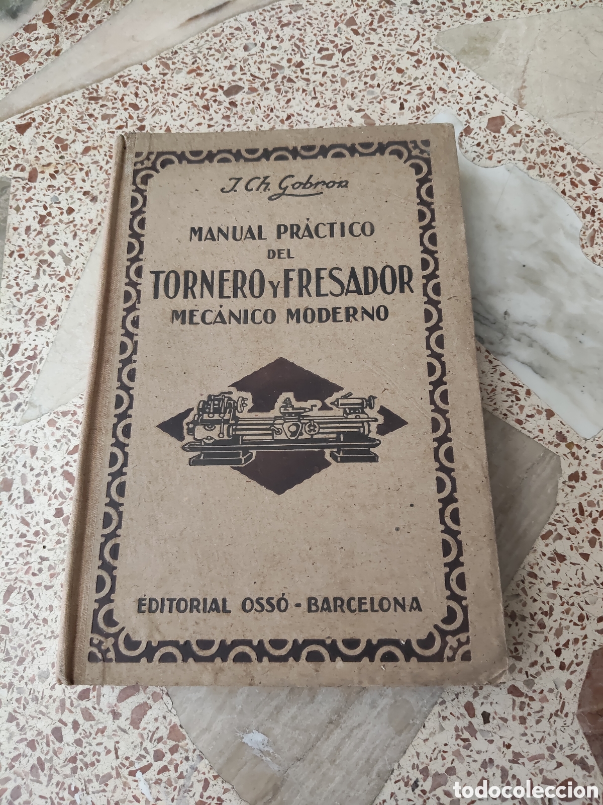Libros: Manual pr&aacute;ctico del tornero y fresador mec&aacute;nico moderno J.Ch.Gobron