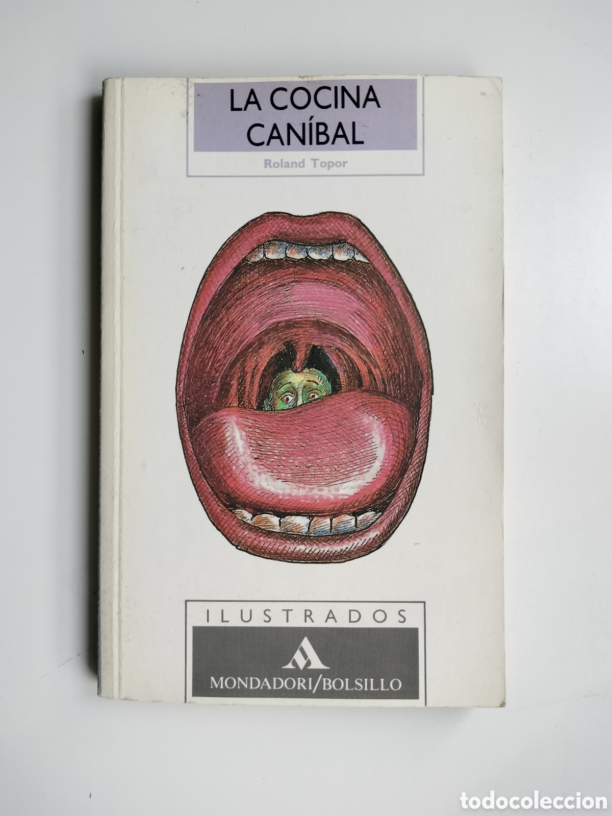 Libros: LA COCINA CAN&Iacute;BAL. ROLAND TOPOR. MONDADORI BOLSILLO. ILUSTRADO. 1988