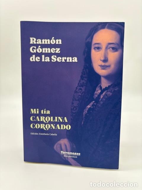 Libros: G&Oacute;MEZ DE LA SERNA, Ram&oacute;n. - Mi t&iacute;a Carolina Coronado.