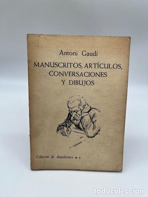 Libros: GAUD&Iacute;, Antoni - Manuscritos, art&iacute;culos, conversaciones y dibujos.