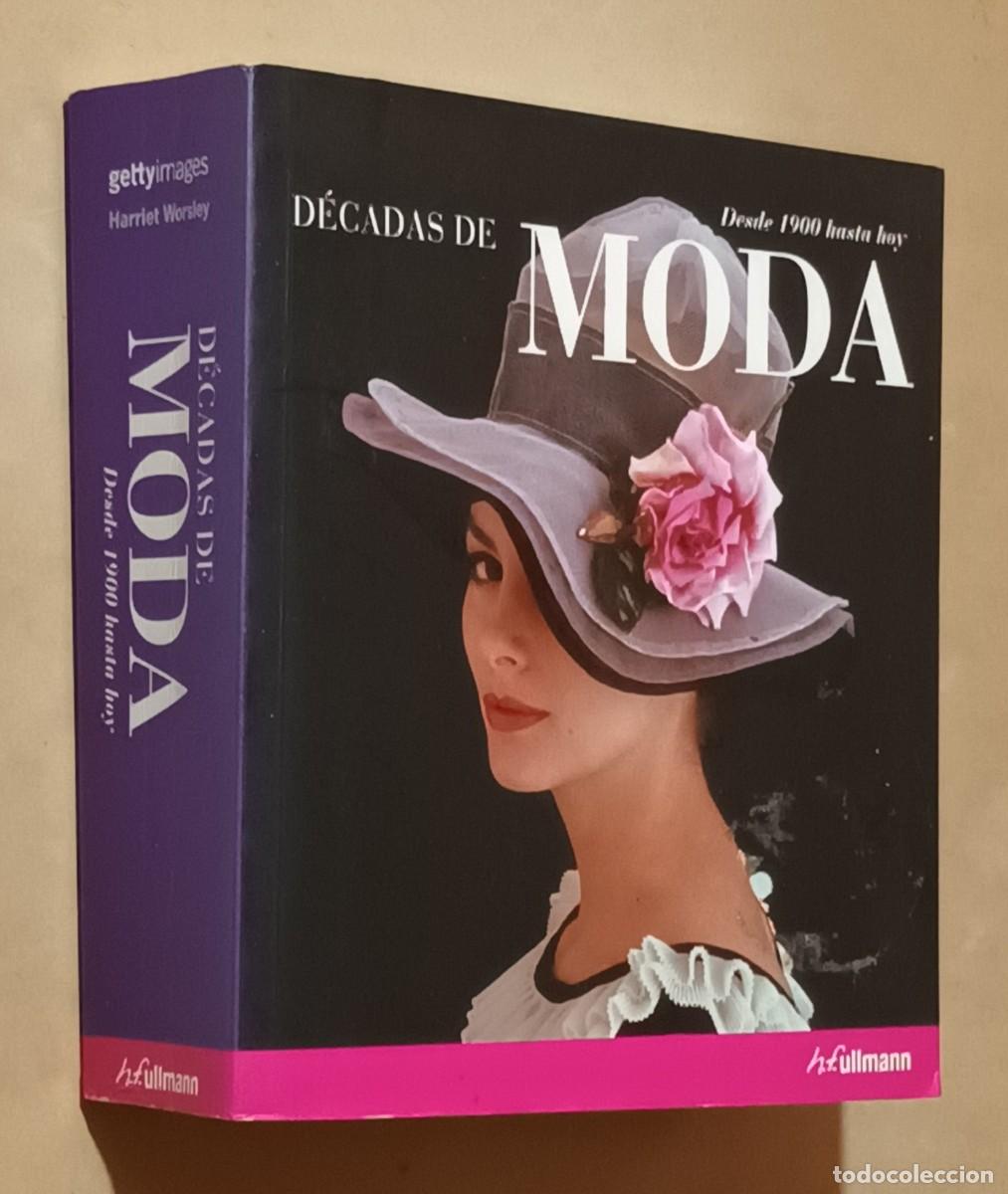 Libros: D&Eacute;CADAS DE MODA, DESDE 1900 HASTA HOY - HARRIET WORSLEY - 2011