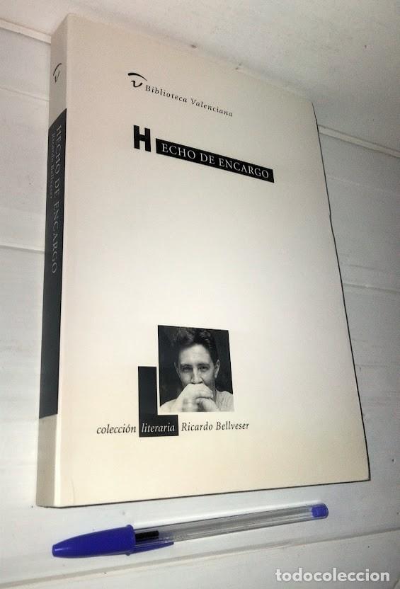 Libros: Biblioteca Valenciana - Hecho de Encargo - Colecci&oacute;n Literaria Ricardo Bellveser - 2001