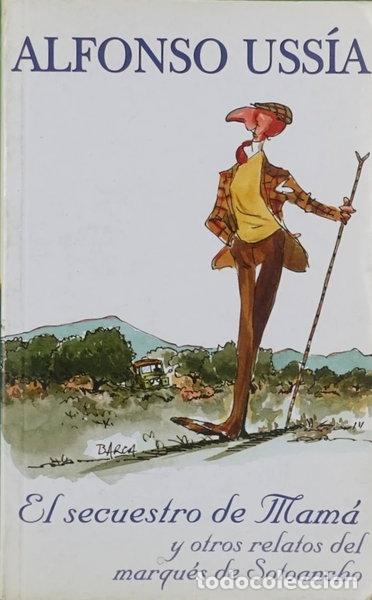 B&uuml;cher: El secuestro de mam&aacute; y otros relatos del marqu&eacute;s de Sotoancho- 9788495501288