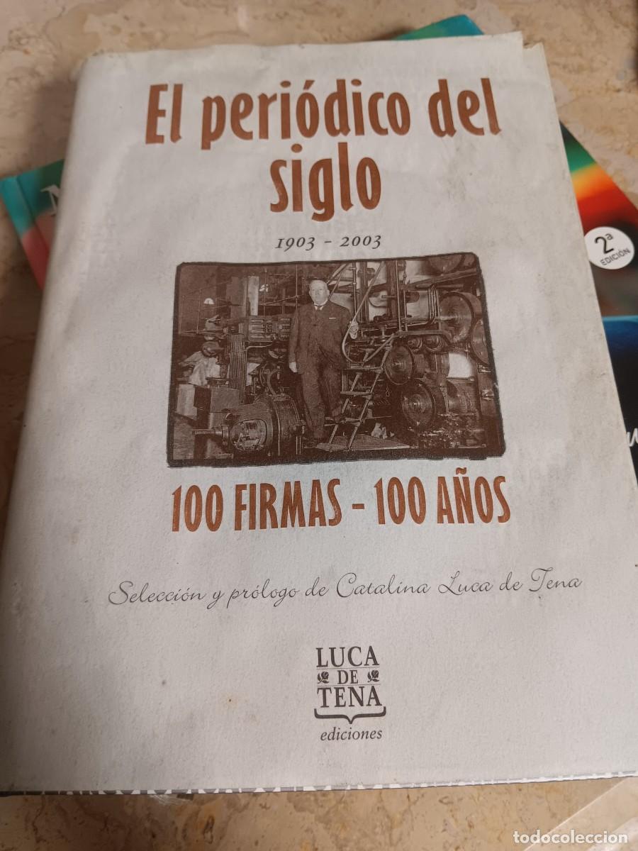 Libros: El Peri&oacute;dico del Siglo: 100 Firmas - 100 A&ntilde;os (1903-2003), una obra publicada por Luca de Tena Edic