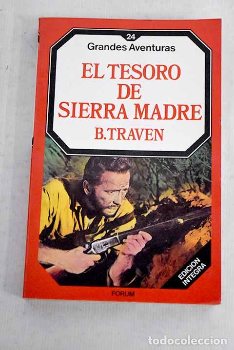 Libros: El tesoro de Sierra Madre.- Traven, B.