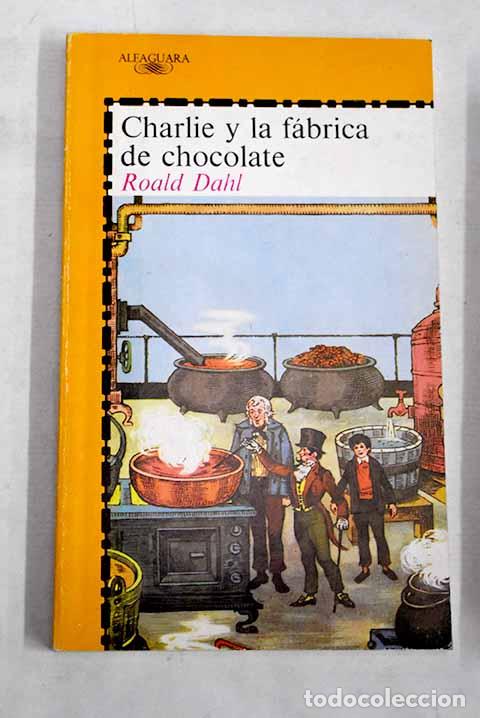 Libros: Charlie y la f&aacute;brica de chocolate.- Dahl, Roald