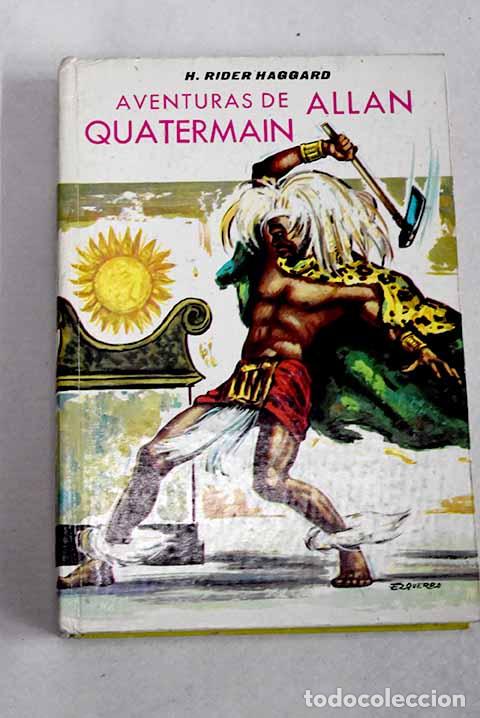 Libros: Aventuras de Allan Quatermain.- Haggard, Henry Rider