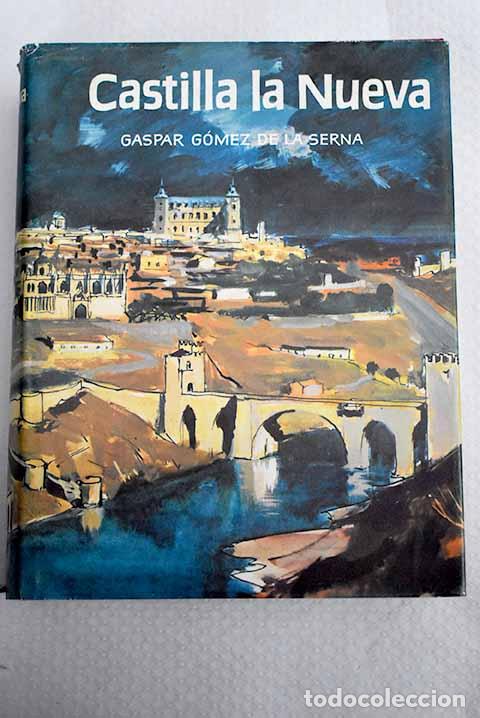 Libros: Castilla la Nueva: G&oacute;mez de la Serna, Gaspar.- G&oacute;mez de la Serna, Gaspar