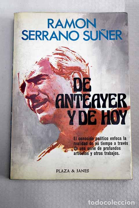 Libros: De anteayer y de hoy.- Serrano Su&ntilde;er, Ram&oacute;n