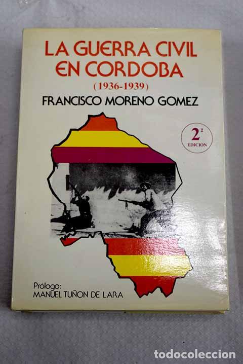 Libros: La guerra civil en C&oacute;rdoba (1936-1939).- Moreno G&oacute;mez, Francisco