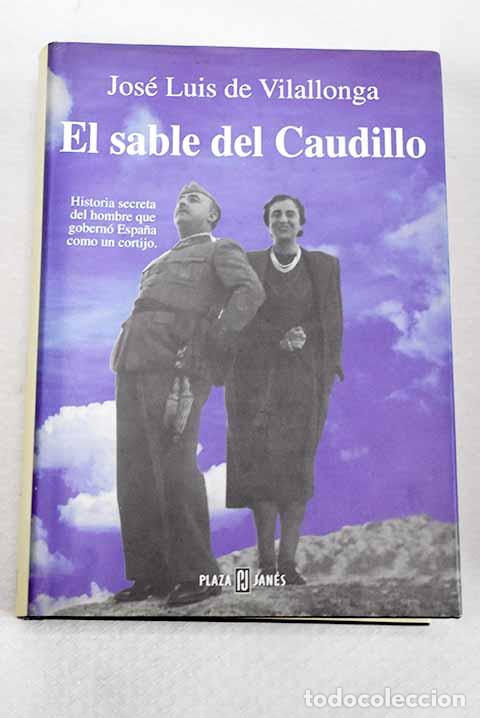Libros: El sable del Caudillo.- Vilallonga, Jos&eacute; Luis de - Foto 1