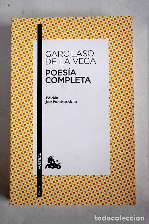 B&uuml;cher: Poes&iacute;a completa: Vega, Garcilaso de la.- Vega, Garcilaso de la