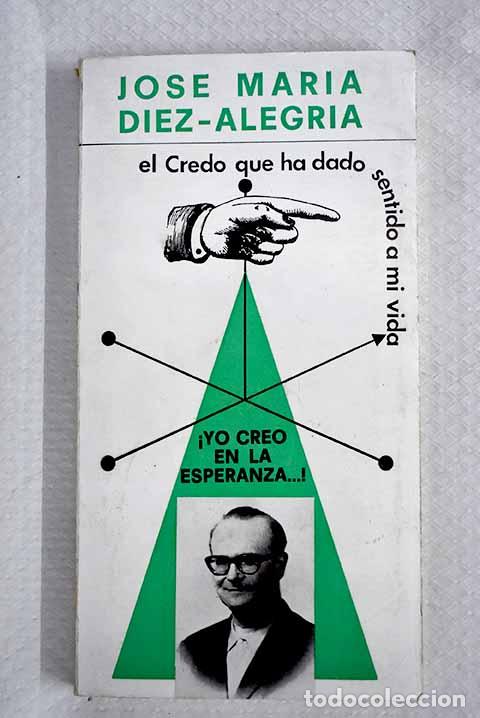 B&uuml;cher: &iexcl;Yo creo en la esperanza!.- D&iacute;ez-Alegr&iacute;a, Jos&eacute; Mar&iacute;a