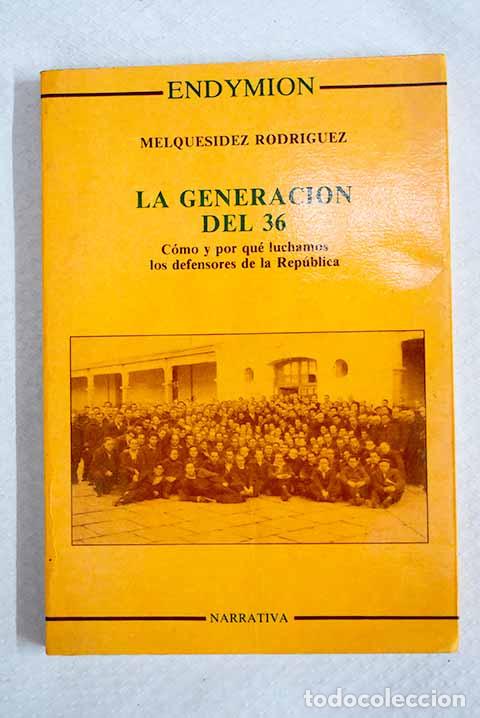B&uuml;cher: La generaci&oacute;n del 36: c&oacute;mo y por qu&eacute; luchamos los defensores de la Rep&uacute;blica