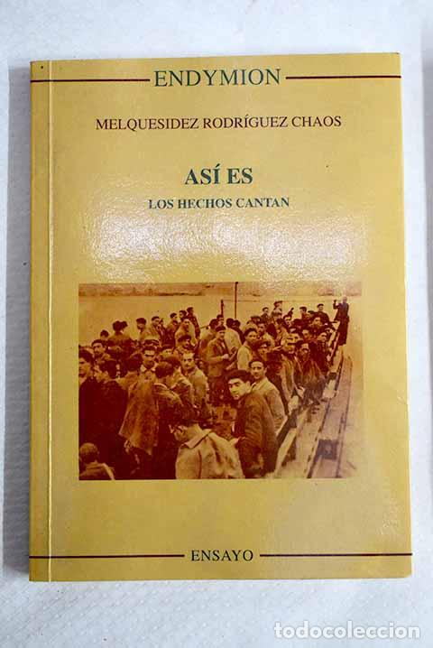 B&uuml;cher: As&iacute; es: los hechos cantan.- Rodr&iacute;guez Chaos, Melquesidez