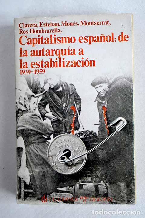 B&uuml;cher: Capitalismo espa&ntilde;ol: De la autarqu&iacute;a a la estabilizaci&oacute;n (1939-1959)