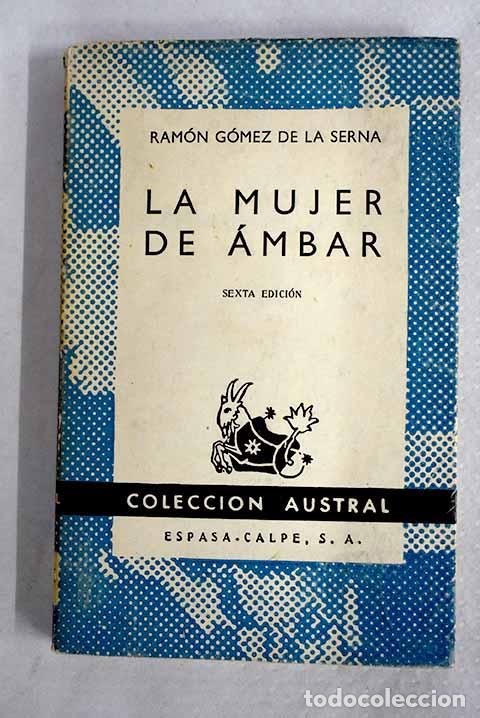 Livros em segunda m&atilde;o: La mujer de &aacute;mbar: G&oacute;mez de la Serna, Ram&oacute;n.- G&oacute;mez de la Serna, Ram&oacute;n
