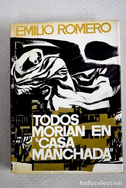 Livros em segunda m&atilde;o: Todos mor&iacute;an en Casa Manchada .- Romero, Emilio