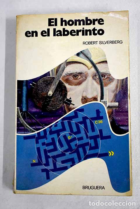 Livres: El hombre en el laberinto.- Silverberg, Robert