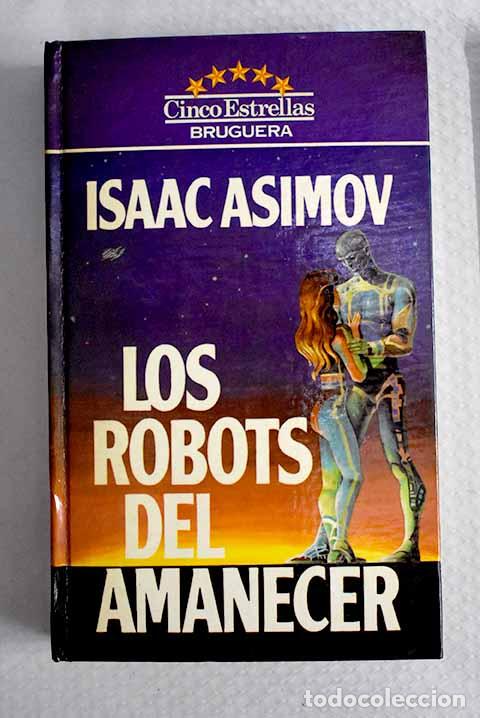 Livres: Los robots del amanecer.- Asimov, Isaac