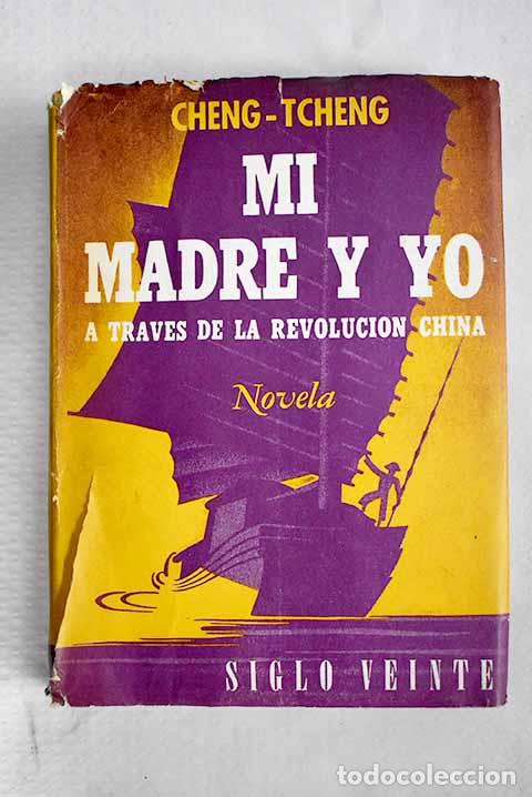 Livres: Mi madre y yo: a trav&eacute;s de la Revoluci&oacute;n china.- Cheng, Tcheng