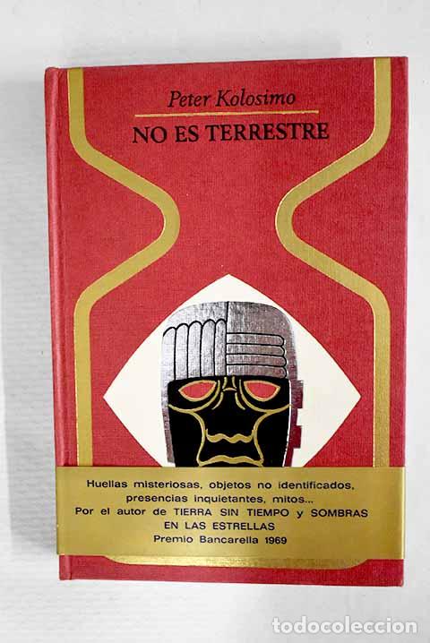 Libros: No es terrestre: Kolosimo, Peter.- Kolosimo, Peter
